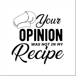 Chef - Your Opinion was not in my recipe Posters and Art